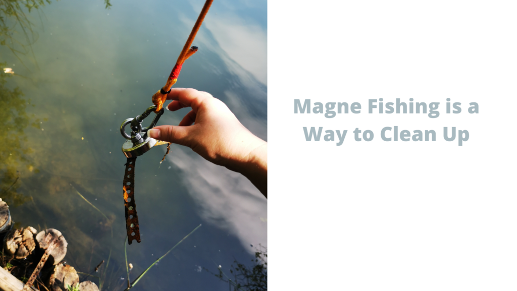 Magne Fishing is a Way to Clean Up